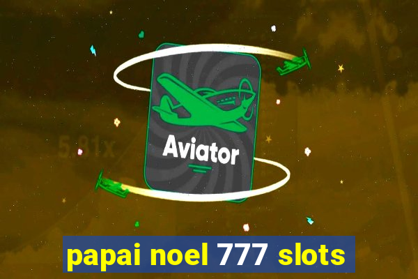 papai noel 777 slots